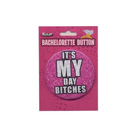 Bachelorette Button - 3 Inch - It's My Day Bitches  