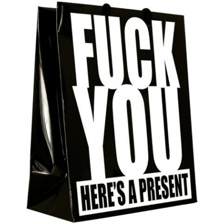 Fuck You Here's A Present Gift Bag